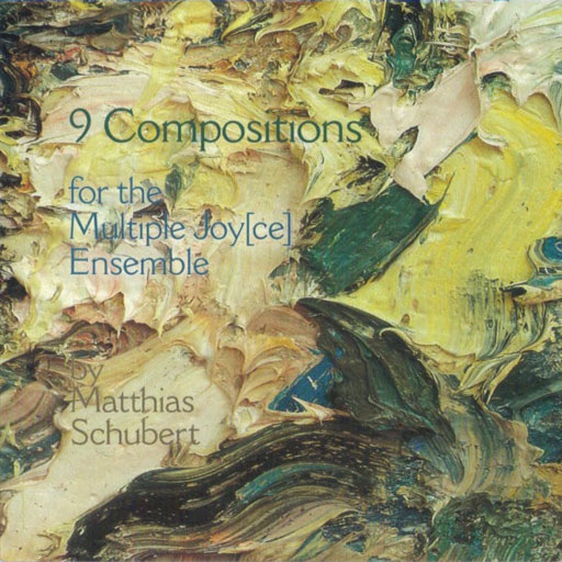 Album Cover: Matthias Schubert – 9 compositions for the Multiple Joy[ce] Ensemble