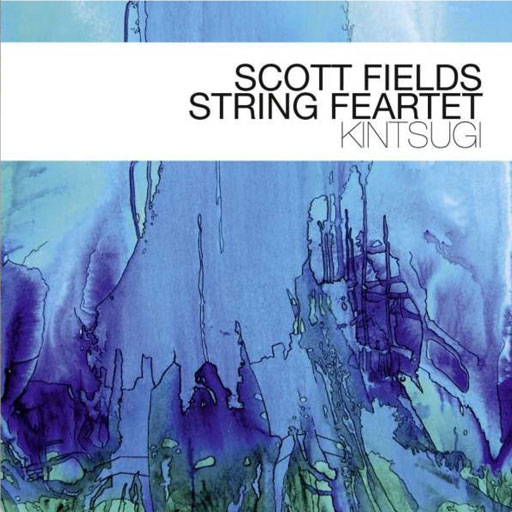 Album Cover: Scott Fields Feartet – Kintsugi